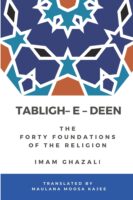 Tabligh - e - Deen: The Forty foundations of the Religion Imam Ghazali