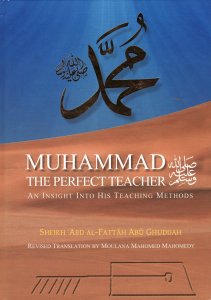 Muhammed (SAW) the Perfect Teacher