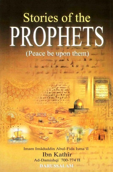 Stories of the Prophets (Peace Be Upon Them) Ibn Kathir