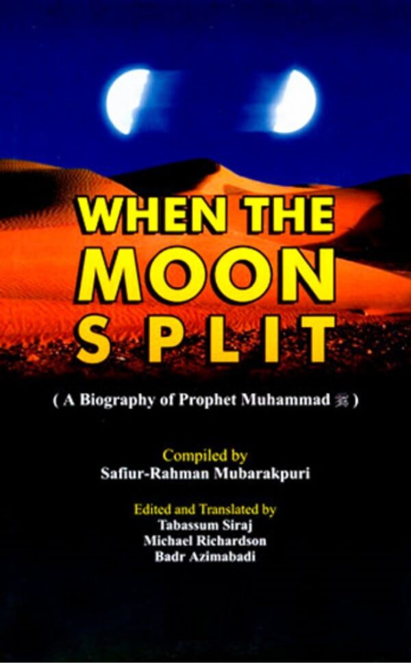 When The Moon Split – A Biography Of Prophet Muhammad (PBUH)