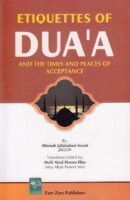 Ettiqutes of Dua and the times and places of acceptance