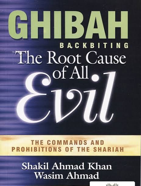 Ghibah the root cause of all evil