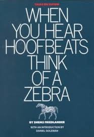 When you hear hoofbeats think of a zebra