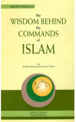 The Wisdom Behind the Commands of Islam