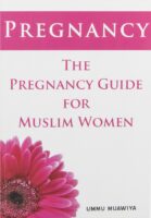 The Pregnancy Guide for Muslim Women Ummu Muawiya