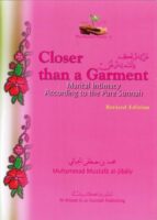 Closer than a Garment: Marital Intimacy according to the Pure Sunnah