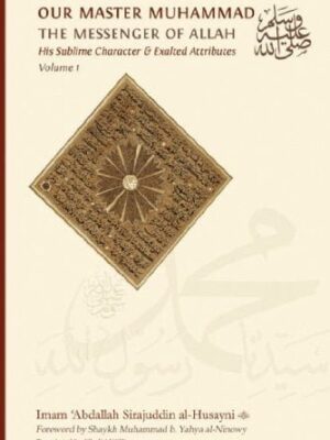 Our Master Muhammad SAW Vol 1 & 2 Bundle by Sh Abdullah Sirajjudin Husayni
